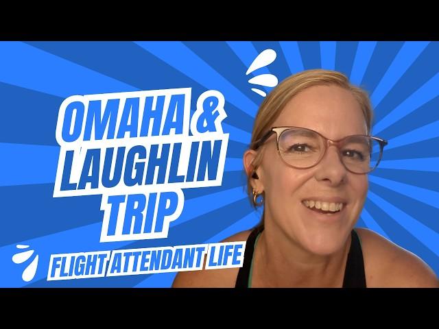 Omaha Trip and FUN Laughlin Adventure * Flight Attendant Life!