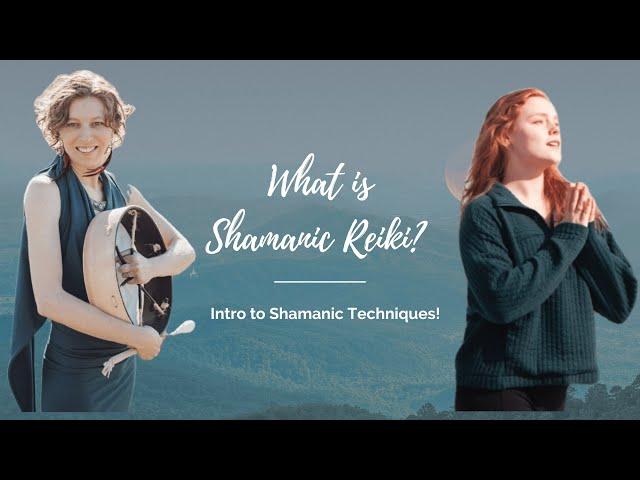 What is Shamanic Reiki? | Intro to Shamanic Practices!