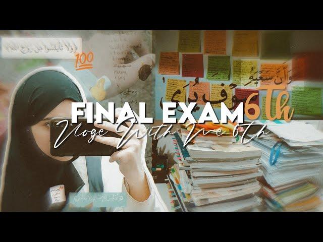 فلوك امتحانات السادس اعدادي|دفعة ٢٠٢٣|| Vlog Final Exam