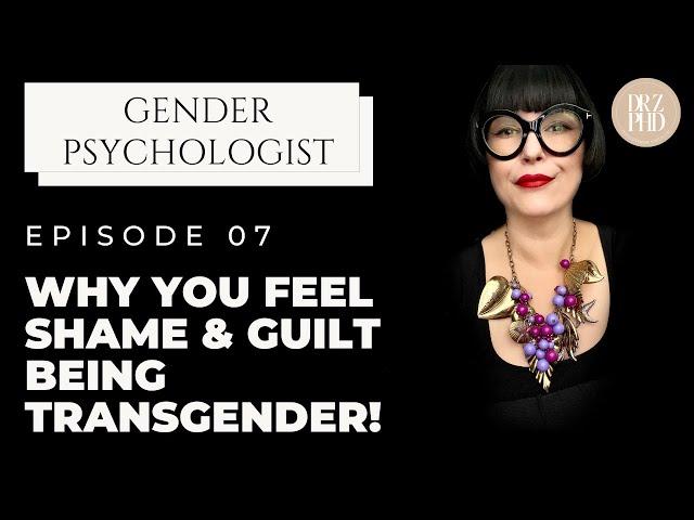 Feeling Shame and Guilt as Trans!  Gender Therapist Explains.