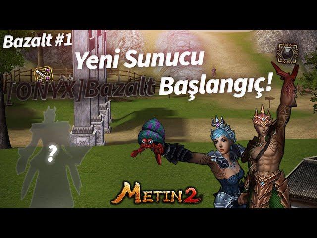 Sonunda Yeni Sunucu Serüveni?! | Metin2 TR Bazalt #1