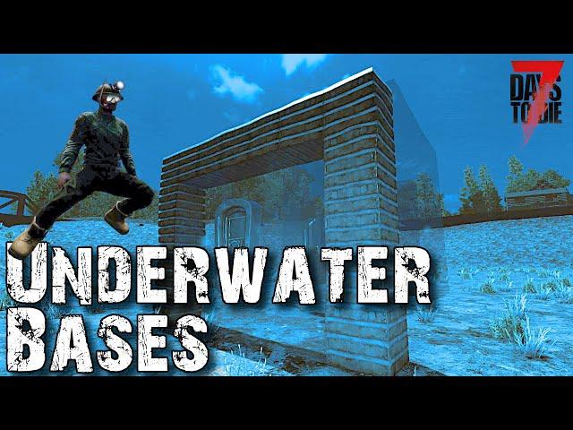 Are UNDERWATER BASES Possible? 7 Days To Die Alpha 21