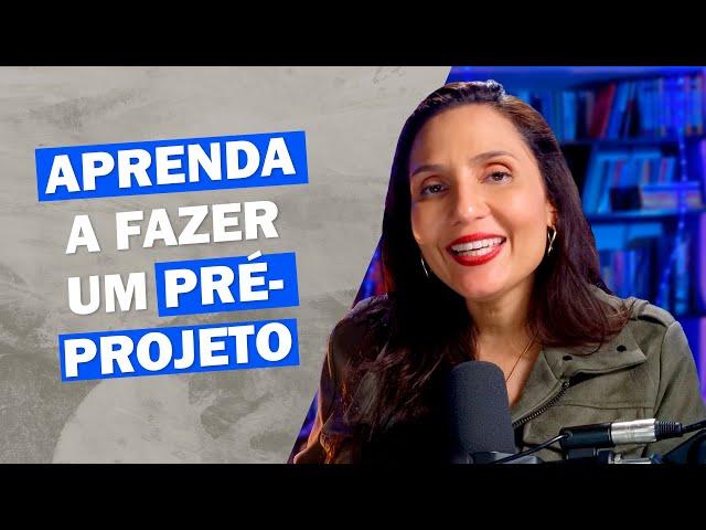 Como fazer um Pré-projeto para Mestrado? Dicas importantes para fazer seu Pré-projeto!