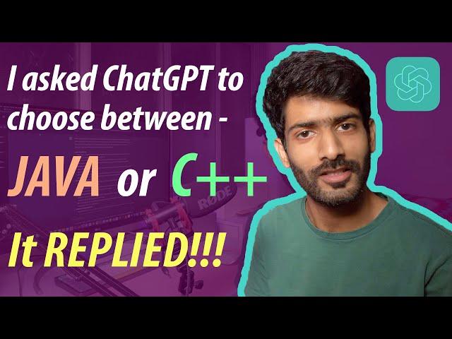 I asked ChatGPT to choose between C++ or Java Programming Language for Beginners & it picked this...