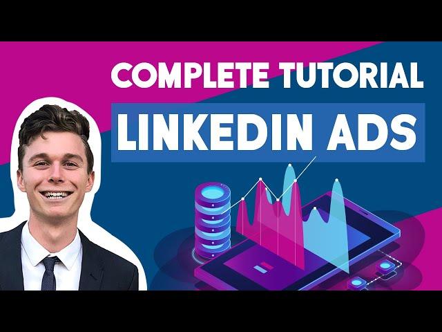 Beginners Guide to LinkedIn Ads | Complete LinkedIn Advertising Tutorial 2021