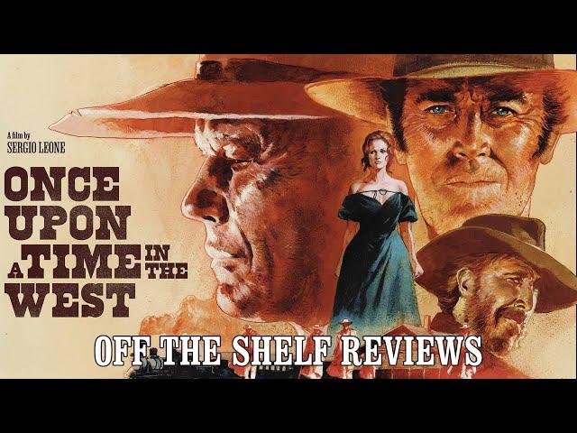 Once Upon a Time in the West Review - Off The Shelf Reviews