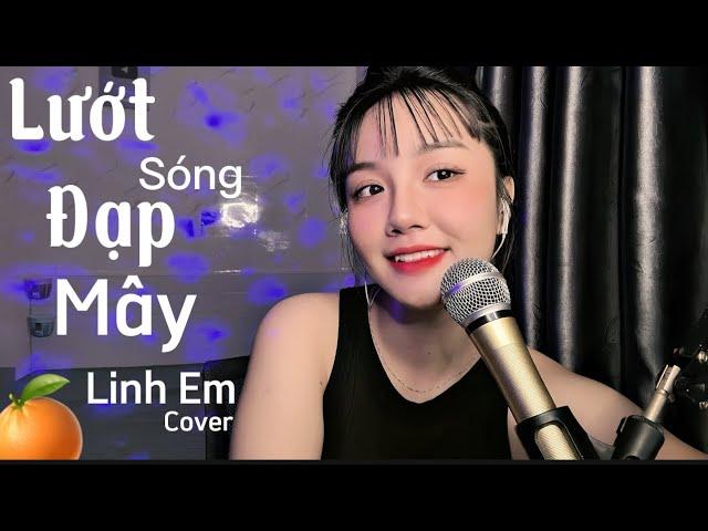 Lướt Sóng Đạp Mây | COVER Linh Em