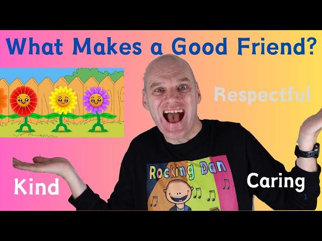 What Makes a Good Friend? (A Song about friendship)