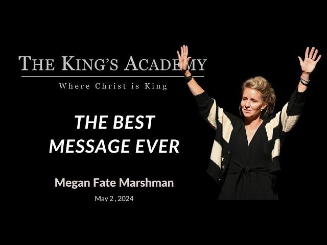 The Best Message Ever | Megan Fate Marshman | MS/HS Chapel