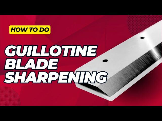 How to Professionally Sharpen a Paper Guillotine Blade - Mastering Precision