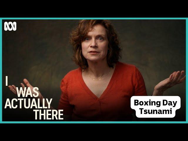 Reflecting on the Boxing Day tsunami | I Was Actually There | ABC iview