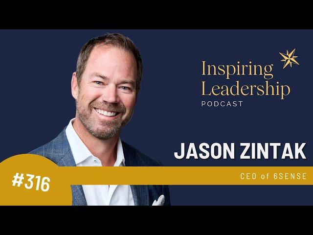 316. Jason Zintak: CEO 6sense - Inspiring Leadership with Jonathan Bowman-Perks MBE