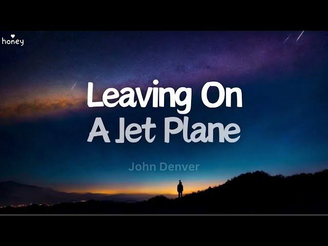 Leaving On A Jet Plane - John Denver (Lyrics) 