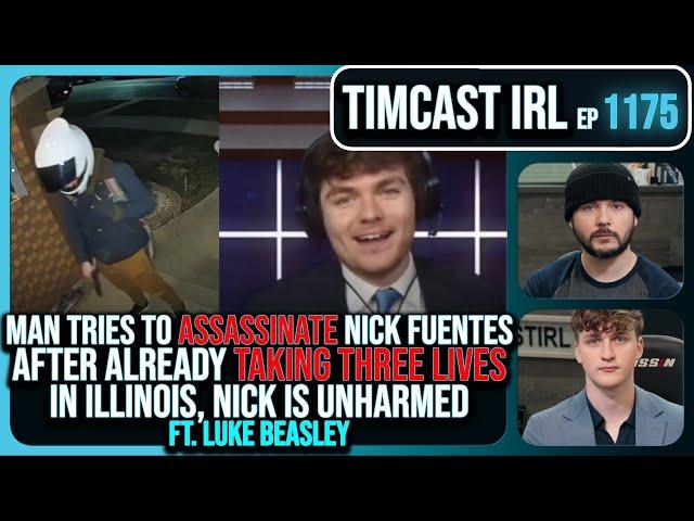 Nick Fuentes NEARLY ASSASSINATED, Man Took 3 Lives, MANGIONE EFFECT w/Luke Beasley | Timcast IRL