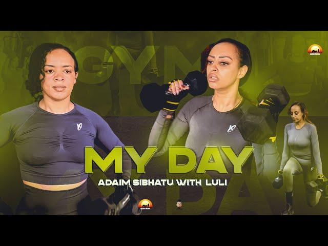 MY DAY! 2 Gym Day with Adiam Sibhatu