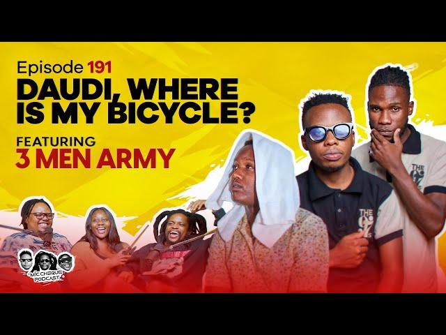 MIC CHEQUE PODCAST | Episode 191 | Daudi, where is my bicycle? Feat. 3 Men Army (97s Podcast)