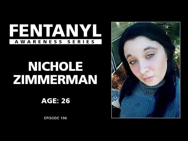 FENTANYL KILLS: Nichole Zimmerman's Story - episode 196