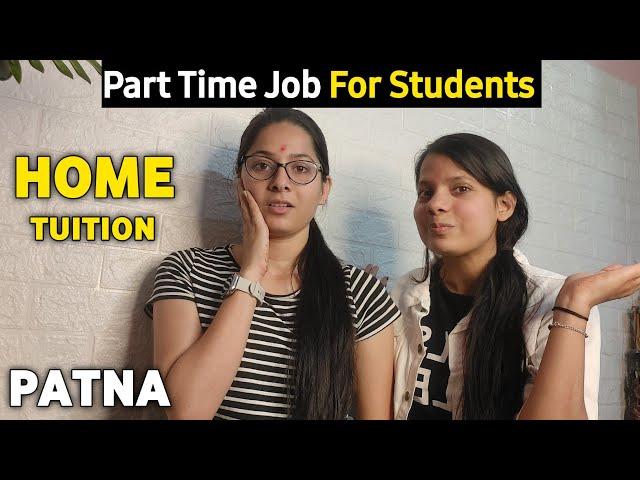 Part Time Job For Student In Patna | How To Contact For Home Tuition In Patna | Home Tuition|#patna