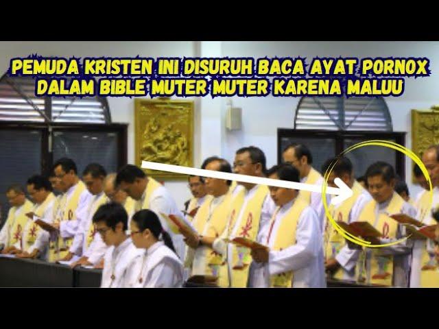 PEMUDA KRESTEN INI MALU DISURUH BACA AYAT PORNOK DALAM BIBLOS