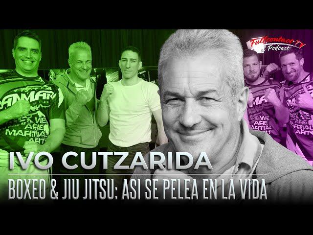 BOXEO & JIU JITSU con IVO CUTZARIDA: "ASÍ SE PELEA en la VIDA" | FCTV PODCAST 27