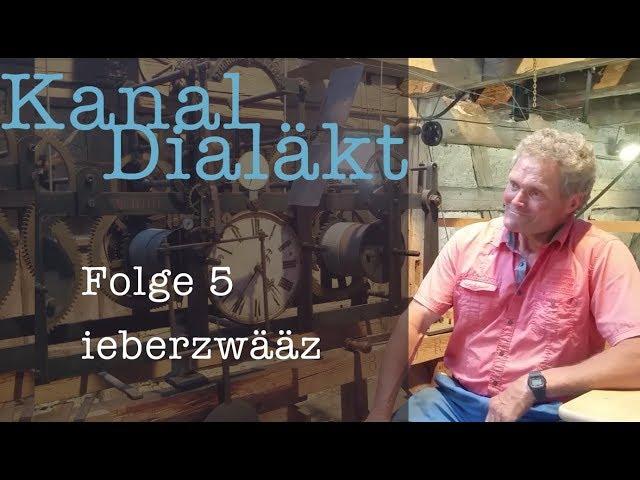 Kanal Dialäkt  Folge 5  "ieberzwääz"