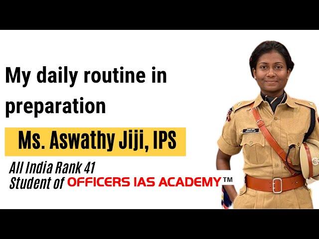 My daily routine in preparation | Aswathy Jiji, IPS (AIR - 41) | Officers IAS Academy