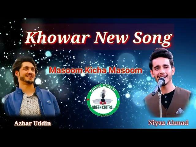 Chitrali New Song.2023 Masoom Kicha Masoom:Khowar New Song:Azhar&Niyaz