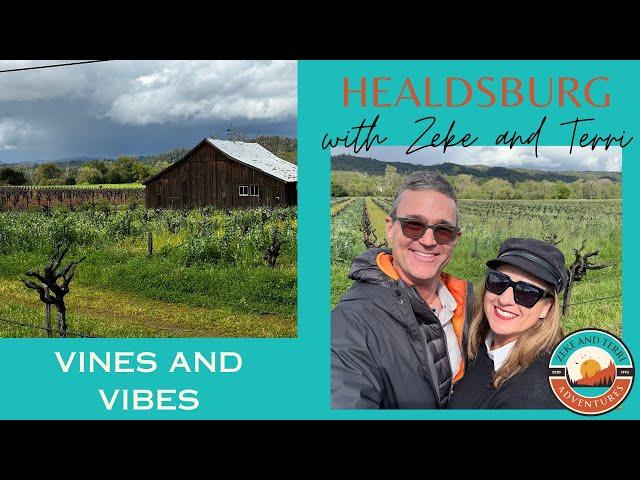 Indulging in Healdsburg, California: Vineyards, Vittles, and Vibes