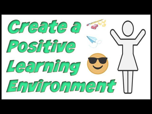 Positive Learning Classroom Environment