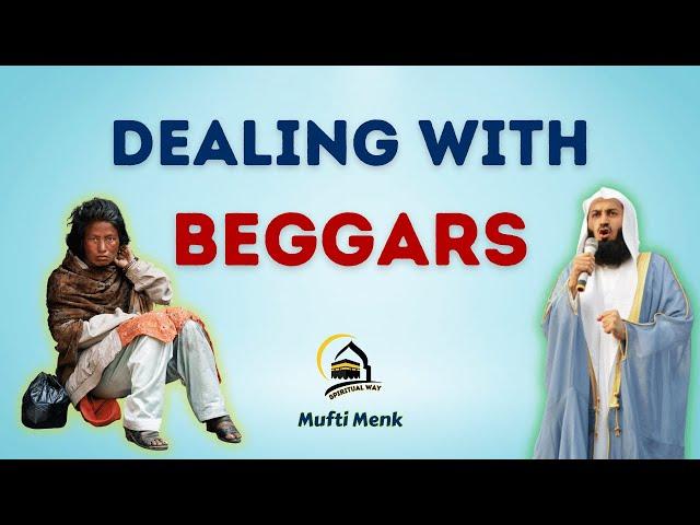 Beggars in Islam: Exploring Allah's Guidance on Dealing with Beggars | Spiritual Way