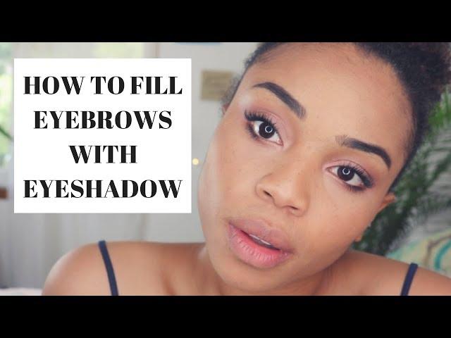 HOW TO FILL EYEBROWS WITH EYESHADOW | How to get natural looking eyebrows