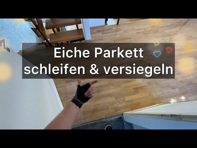 Parkett schleifen & versiegeln