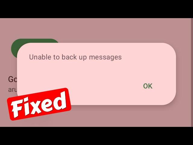 Unable To Backup Messages Whatsapp Problem Solved