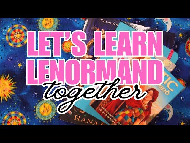 Let's Learn Lenormand - TOGETHER - Episode 1