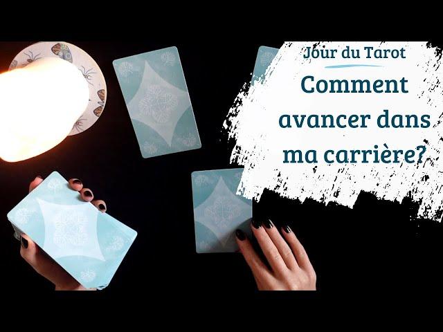 COMMENT AVANCER DANS MA CARRIERE ? - Tirage de Tarot à choix