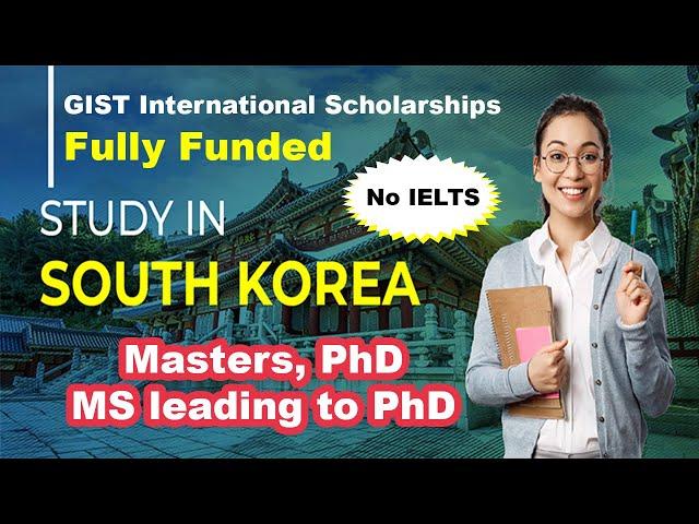 How to Apply for GIST International Scholarships 2025 in South Korea | Bright Scholarship