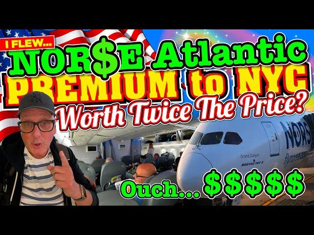 I FLEW NORSE ATLANTIC PREMIUM to NYC - REMIND ME WHY I PAID almost TWICE the PRICE of ECONOMY!!