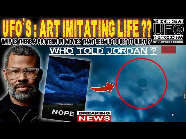 NEWS : U.F.O.’S - Art Imitating Life? WHO Told Jordan Peele ?