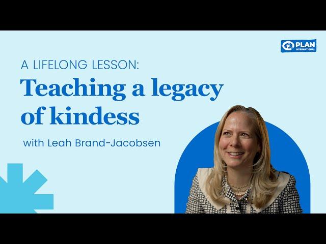 How to Leave a Legacy of Kindness | Plan International Canada