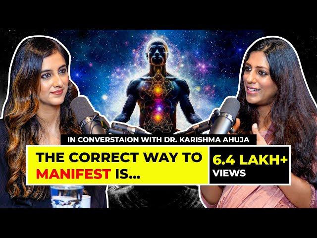 What is Manifestation? | Decoding the Law of Attraction | Dr. Karishma Ahuja X Karishma Mehta | Ep 8