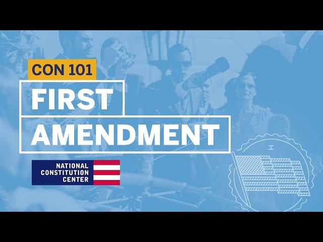 First Amendment | Constitution 101