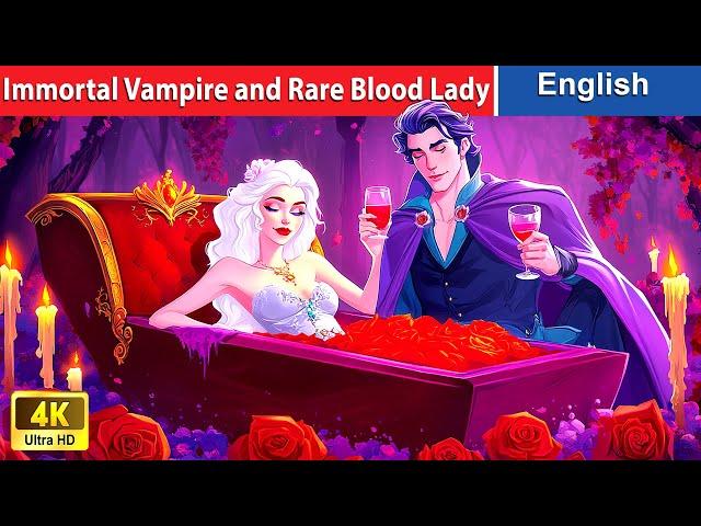 Immortal Vampire and Rare Blood Lady Bedtime Stories Fairy Tales in English @WOAFairyTalesEnglish