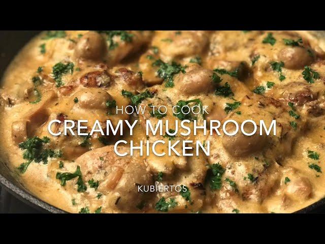 Creamy Mushroom Chicken | Kubiertos