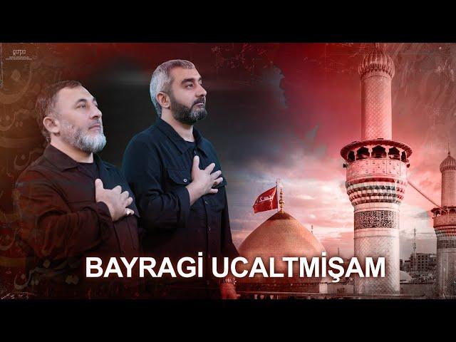 İLKİN - MAMEDOV / KƏRBƏLAYI - TALEH. 《BAYRAGİ - UCALTMİŞAM》 ( YENİ 2024 )