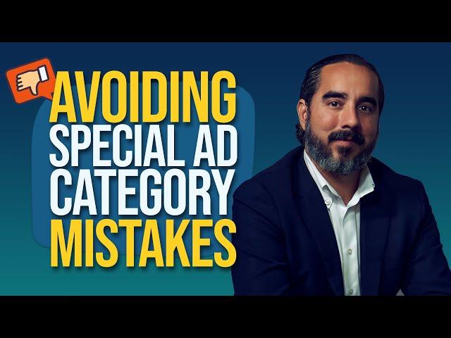 Facebook Special Ad Category: Don’t Make These Mistakes