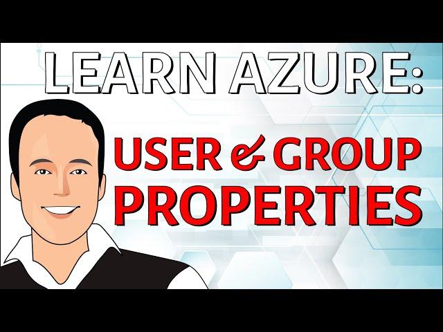 Managing User and Group Properties in Azure