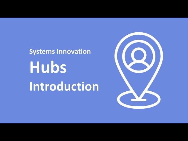 Systems Innovation Hubs Introduction