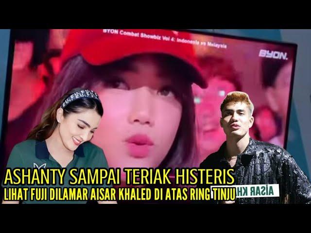 ASHANTY TERIAK HISTERIS LIHAT FUJI DILAMAR OLEH AISAR KHALED DIATAS RING TINJU