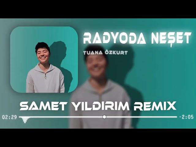 Tuana ÖzKurt - Radyoda Neşet            (Samet Yıldırım)