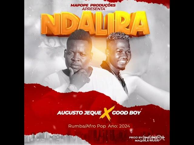 Good Boy ft Augusto jeque _ Ndalira (audio oficial)2024